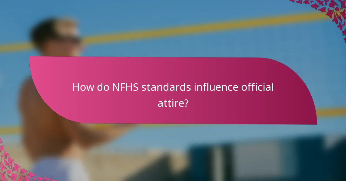 How do NFHS standards influence official attire?