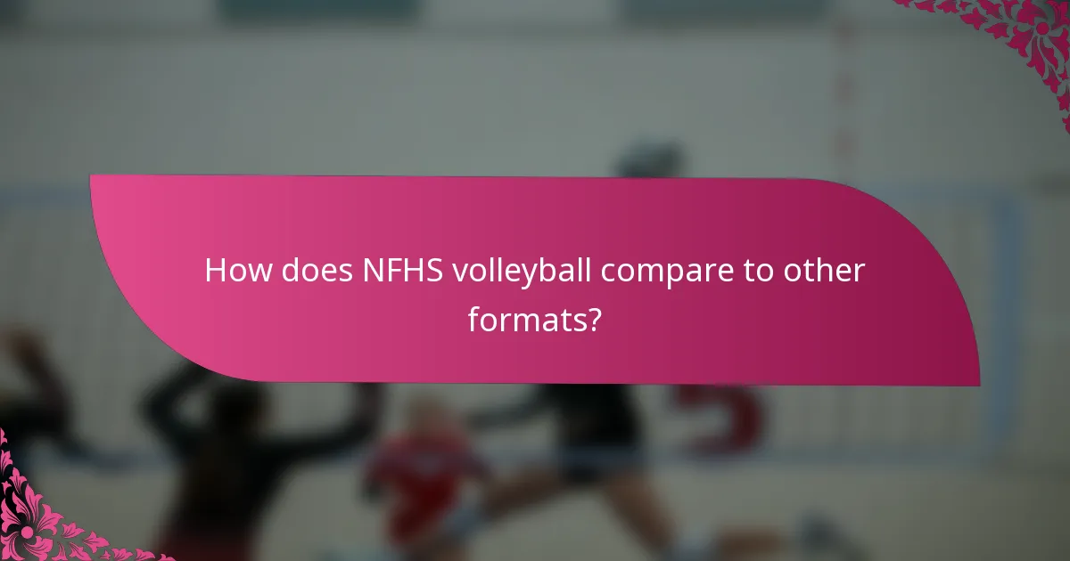 How does NFHS volleyball compare to other formats?