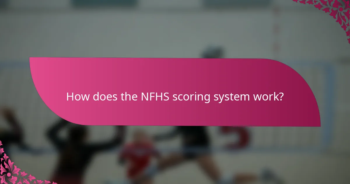 How does the NFHS scoring system work?