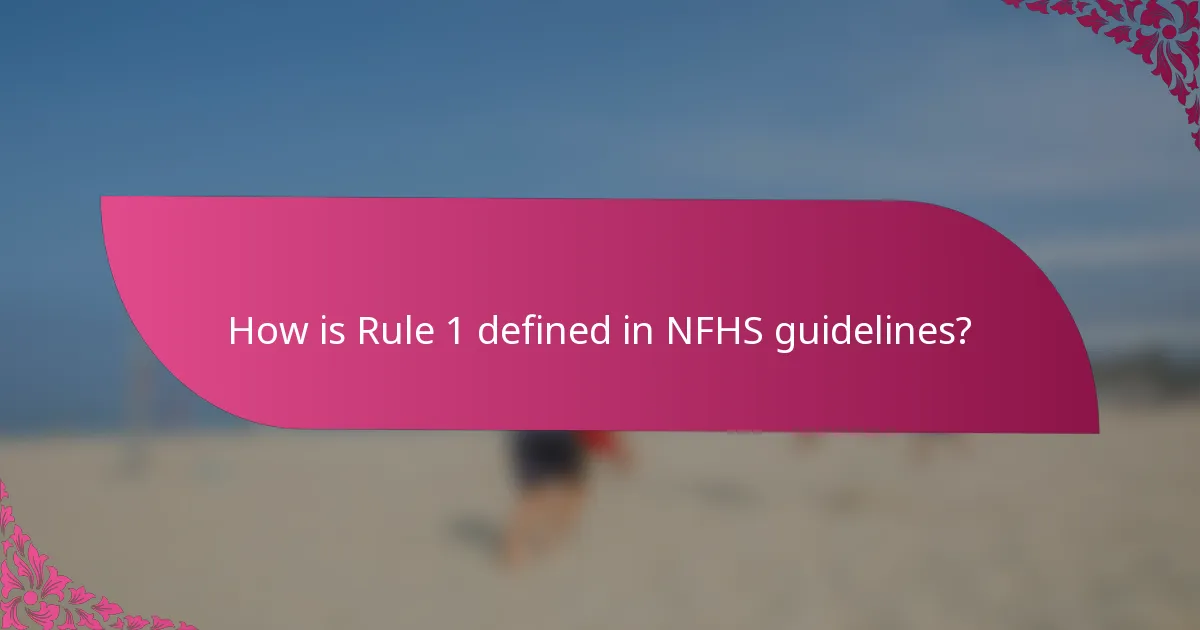 How is Rule 1 defined in NFHS guidelines?