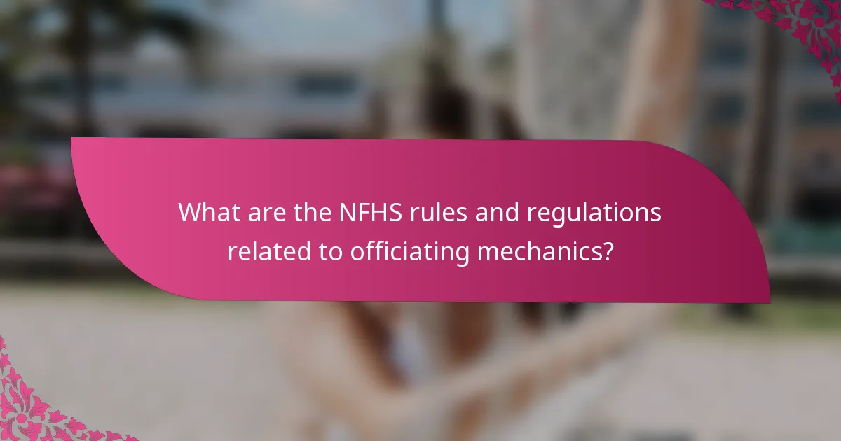 What are the NFHS rules and regulations related to officiating mechanics?