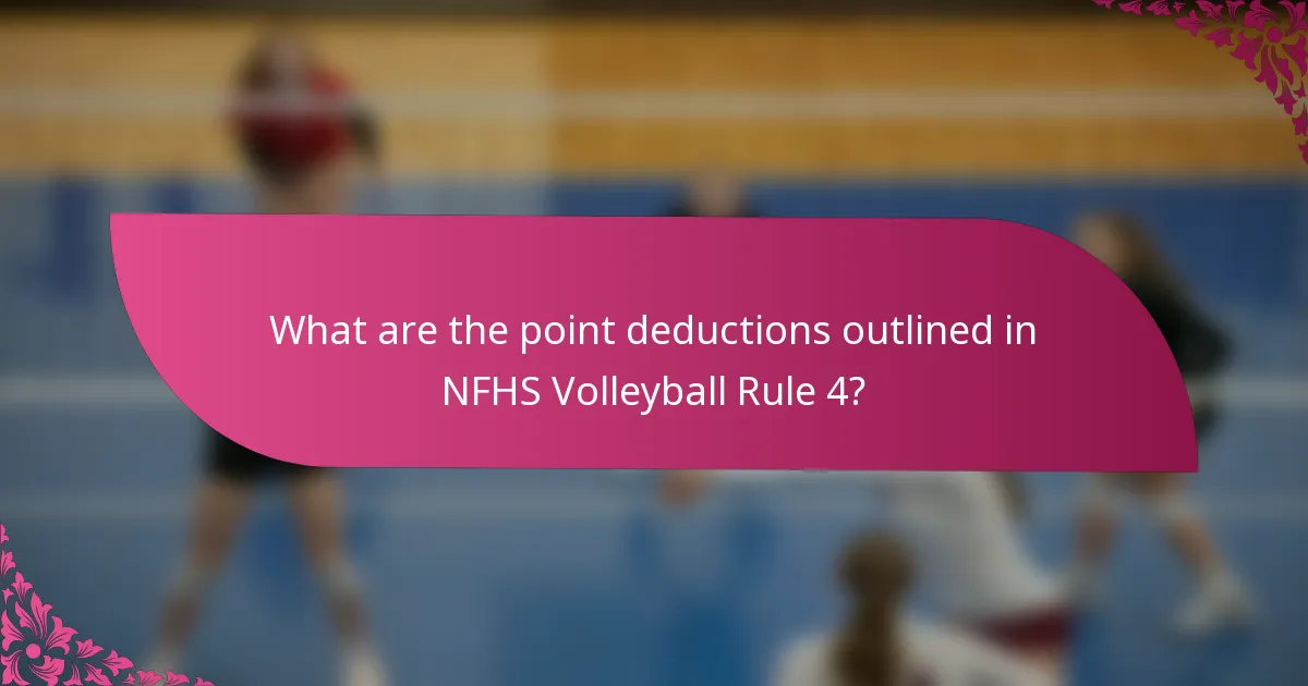 What are the point deductions outlined in NFHS Volleyball Rule 4?