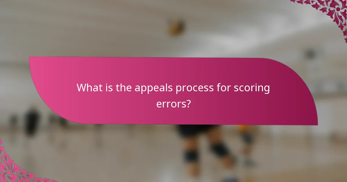 What is the appeals process for scoring errors?