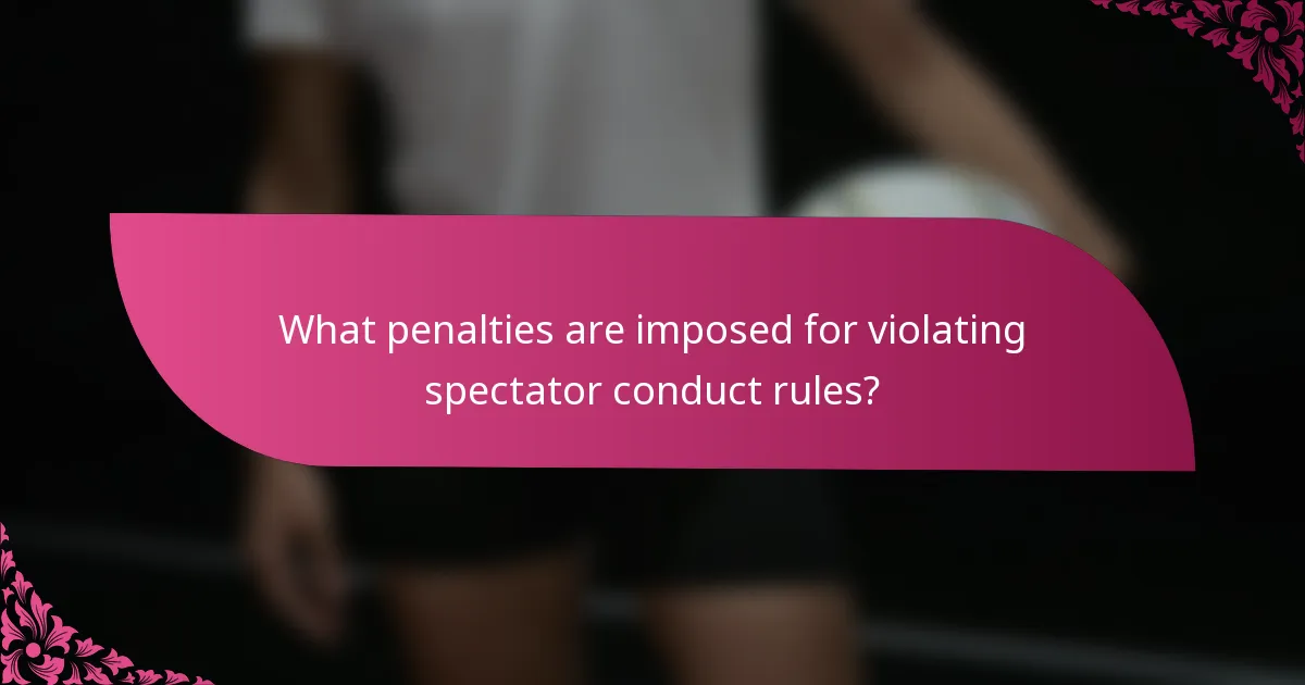 What penalties are imposed for violating spectator conduct rules?