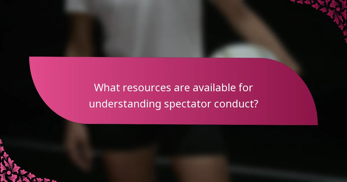 What resources are available for understanding spectator conduct?