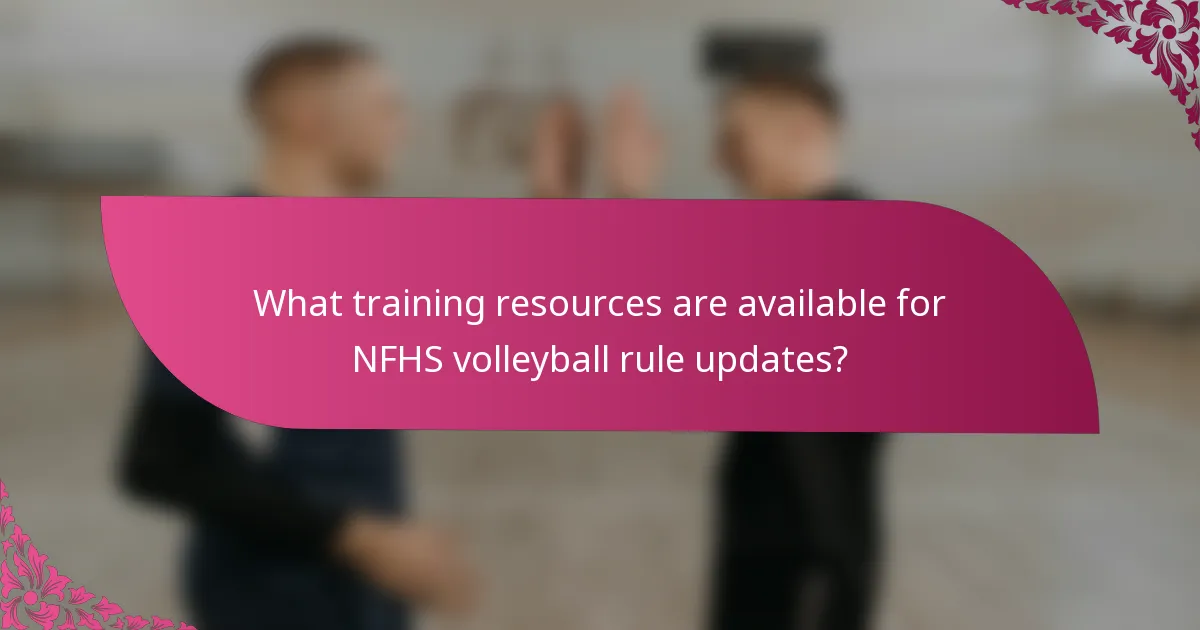 What training resources are available for NFHS volleyball rule updates?