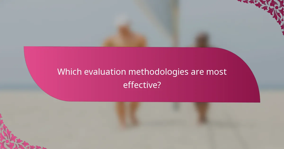 Which evaluation methodologies are most effective?